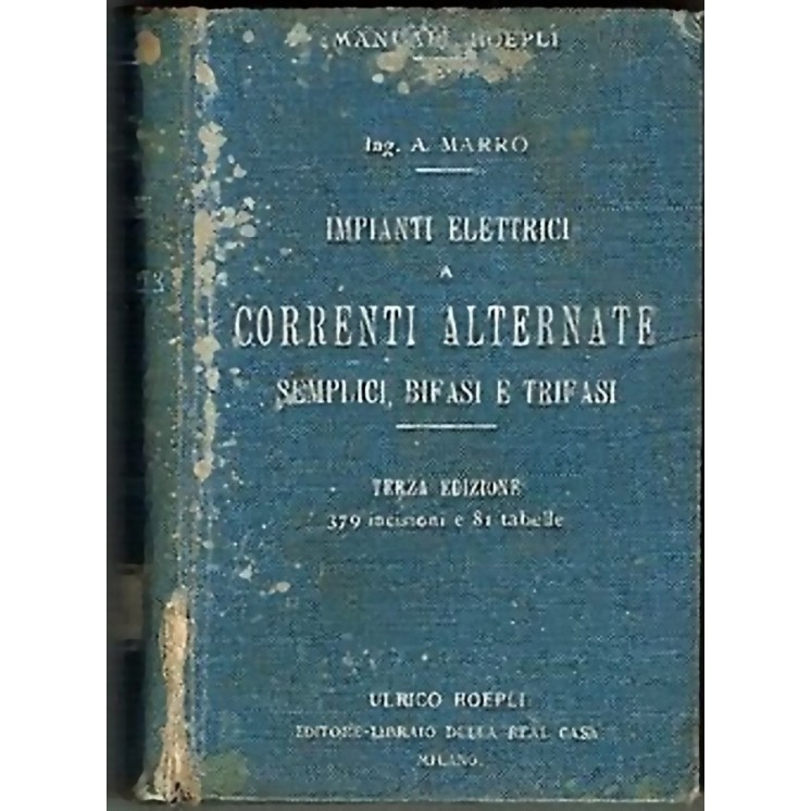 A. Marro: Impianti Elettrici a Correnti Alternate 3a ed. Hoepli 191...