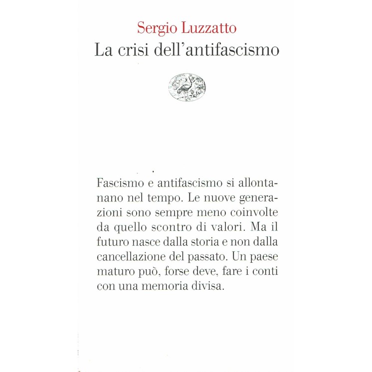 Sergio Luzzato: la crisi dell'antifascismo ed.Einaudi A12