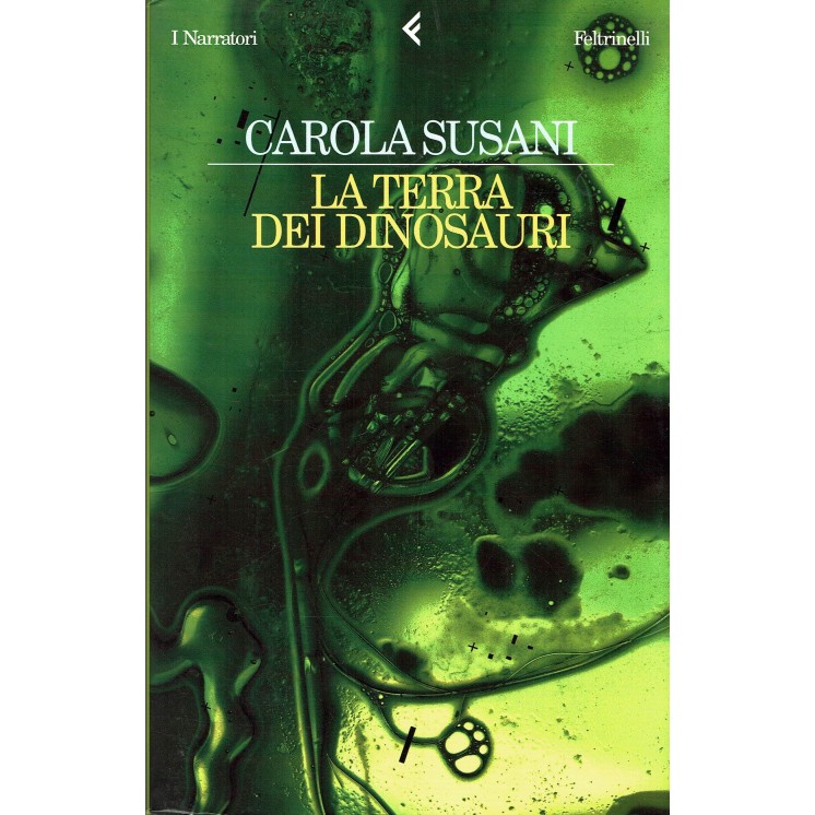 Carlo Susani: la terra dei dinosauri ed.Feltrinelli A12