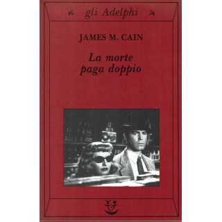James M. Cain : la morte paga doppio BROSSURATO ed. Adelphi A12