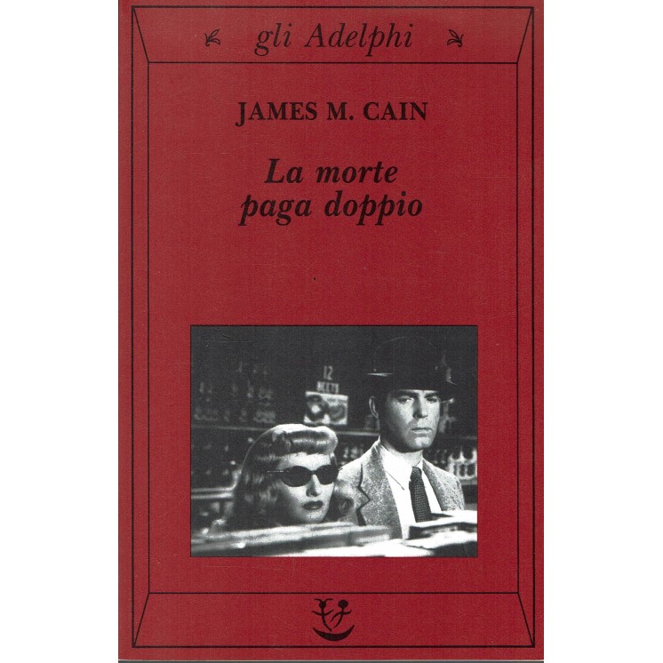 James M. Cain : la morte paga doppio BROSSURATO ed. Adelphi A12