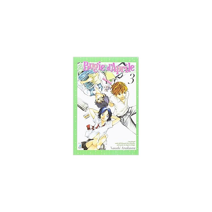 Bugie d'aprile  3 di Naoshi Arakawa NUOVO ed. Star Comics