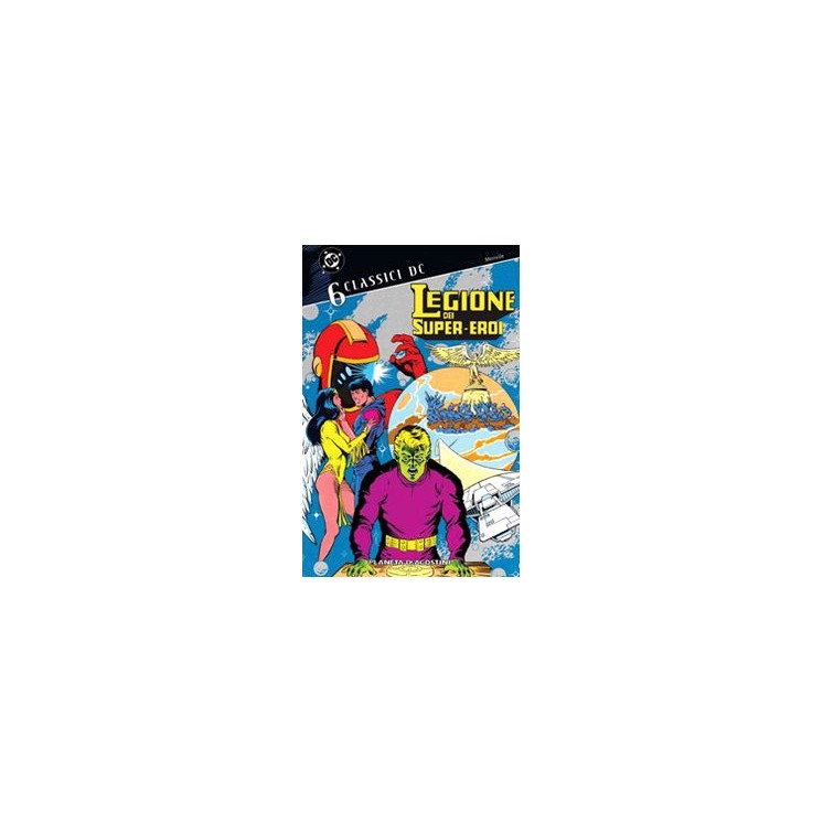Classici DC Legione dei Super-Eroi  6 di Giffen e Kesel ed. Planeta BO01