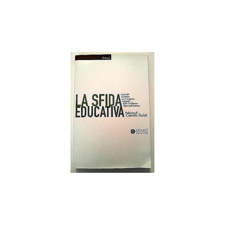 La Sfida Educativa Prefazione di Camillo Ruini Laterza/Percorsi 122 [RS] A24