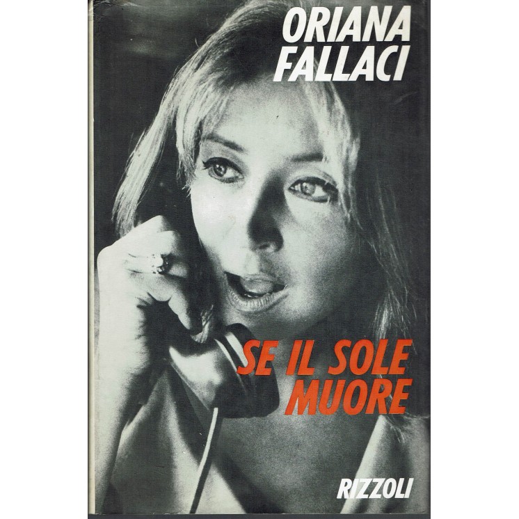 Oriana Fallaci: Se il sole muore ed. Rizzoli 1972 A18