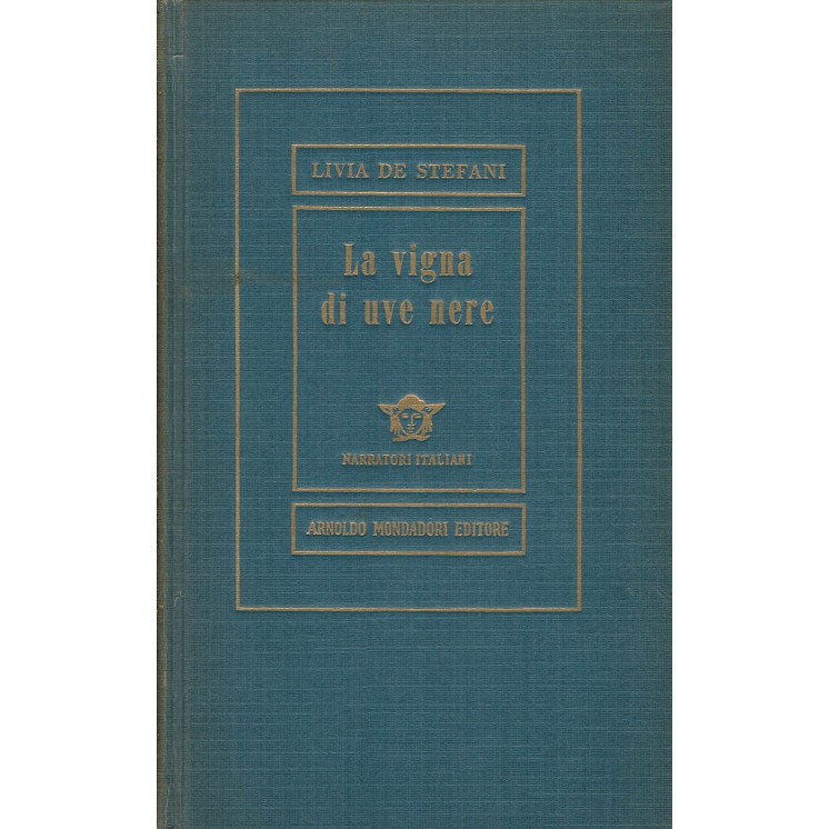 Livia De Stefani: la vigna di uve nere ed.Medusa Mondadori 1957 A40