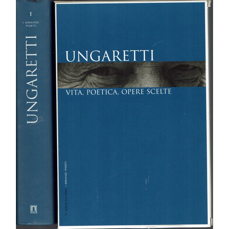 AAVV: UNGARETTI. Vita, poetica, opere scelte ed. Il Sole 24 Ore A18