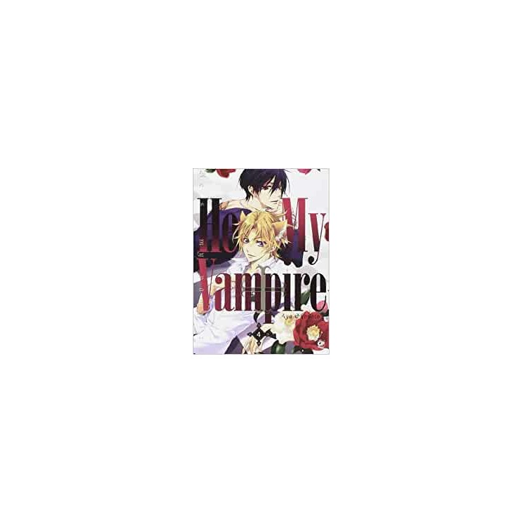 He's My Vampire n. 4 di Aya Shouto ed. GP