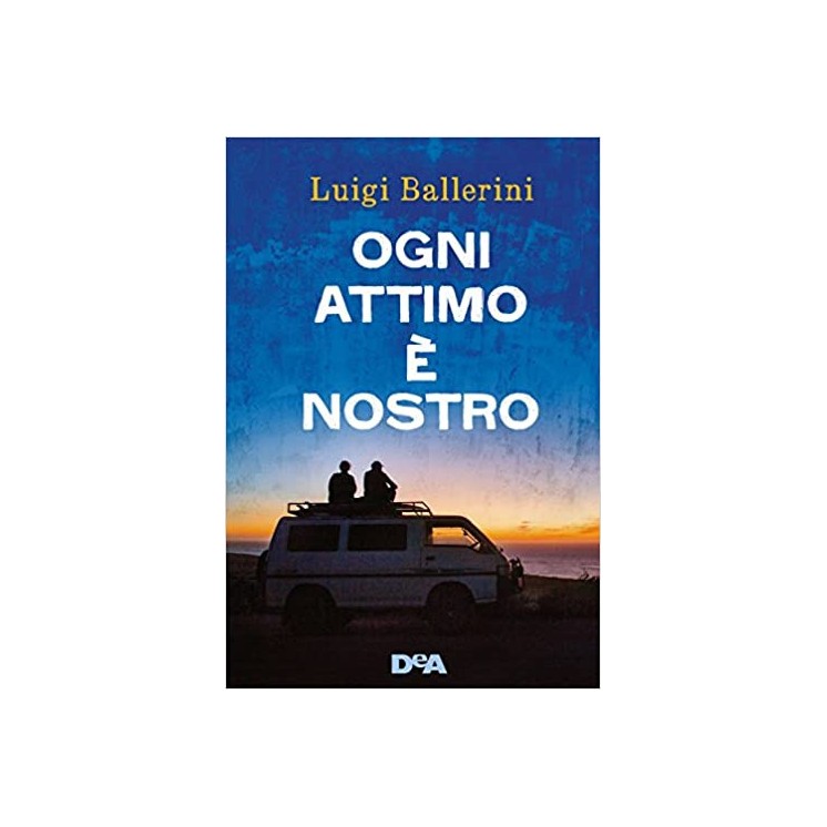 Luigi Ballerini: ogni attimo è nostro ed.DEA Planeta NUOVO B06