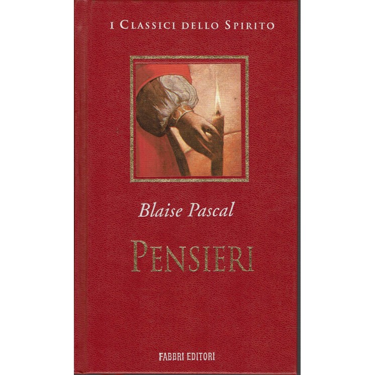 Blaise Pascal: Pensieri ed. I Classici dello Spirito Fabbri 1998 A20