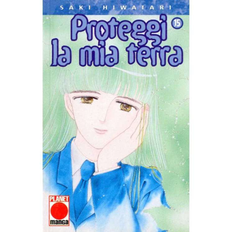 Proteggi La Mia Terra n.15 di Saki Hiwatari - Prima Edizione Planet...