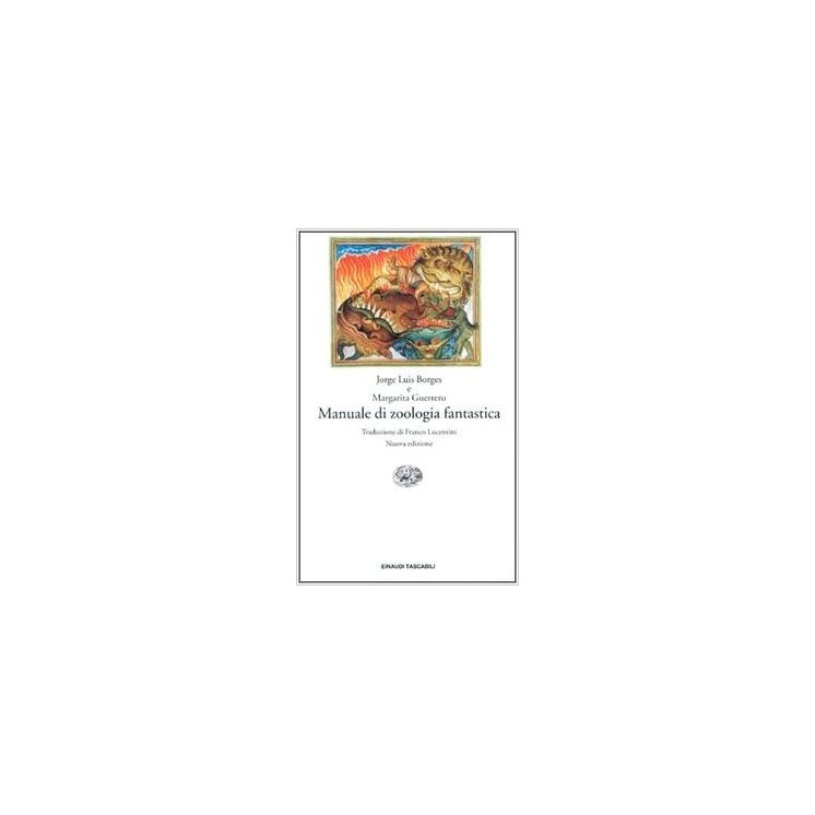 Borges Guerrero: manuale zoologia fantastica ed.Einaudi tascabili A82
