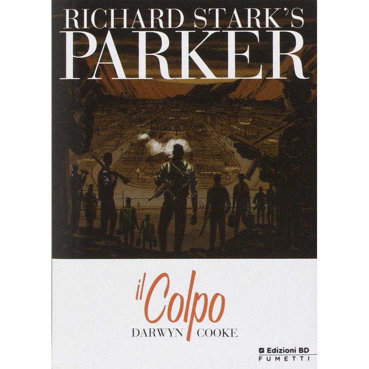 il Colpo di R.Stark's Parker ill.Darwyn Cooke  ed.Bd FU12