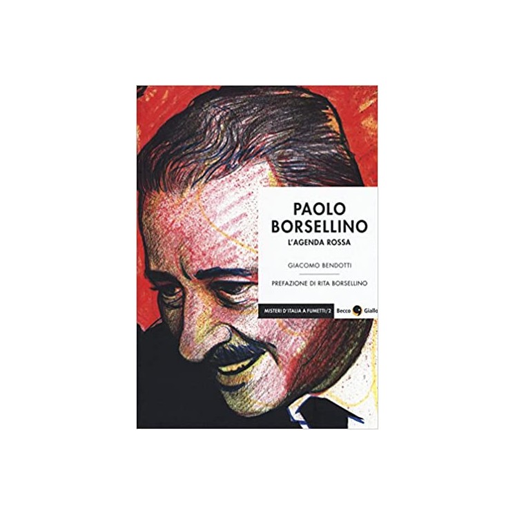 Paolo Borsellino l'agenda rossa di G.Bendotti ed.Becco Giallo NUOVO FU09