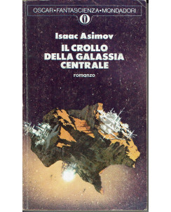 Isaac Asimov : il crollo della galassia centrale ed. Oscar Mondadori A16