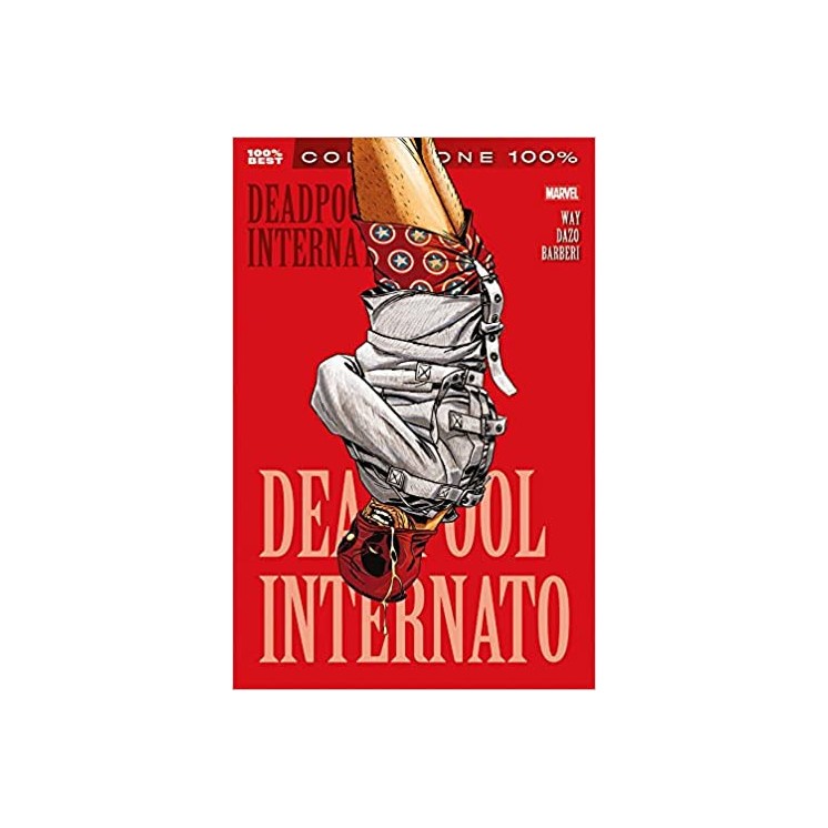 Collezione 100% Deadpool internato di Way, Dazo NUOVO ed.Panini SU24