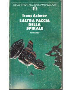 Isaac Asimov : l'altra faccia della spirale ed. Oscar Mondadori A16