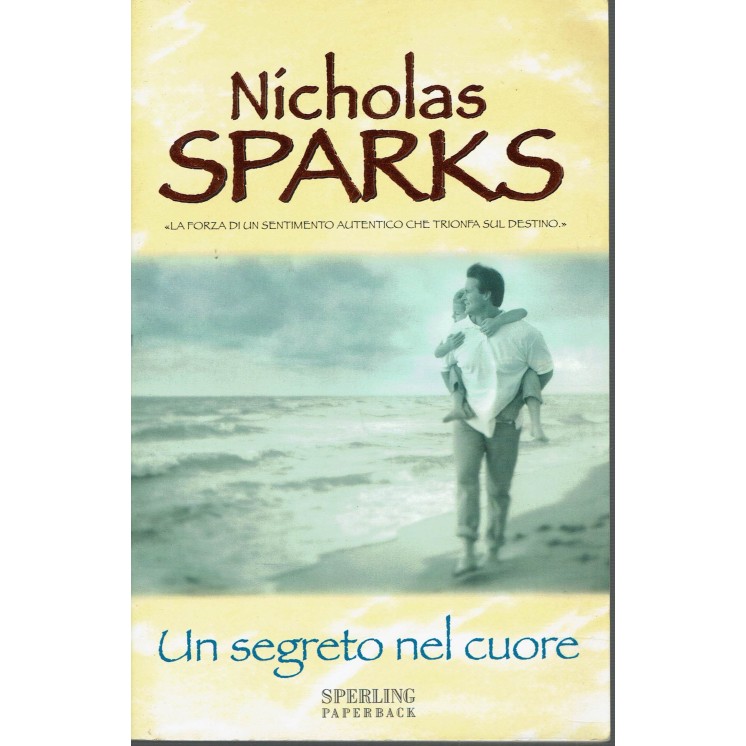Nicholas Sparks: Un segreto nel cuore ed. Sperling Paperback A19