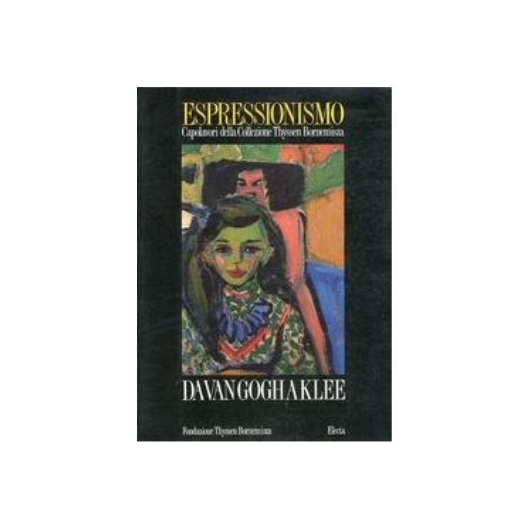Espressionismo capolavori fondazione Thyssen da Van Gogh a Klee ed.Electa FF14