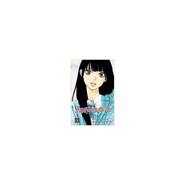 Arrivare A Te n.21 di Karuho Shiina NUOVO ed. Star Comics