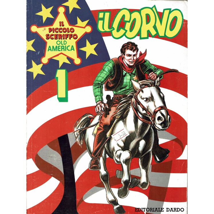 il Piccolo Sceriffo Old America n. 1 : il corvo ed.Dardo