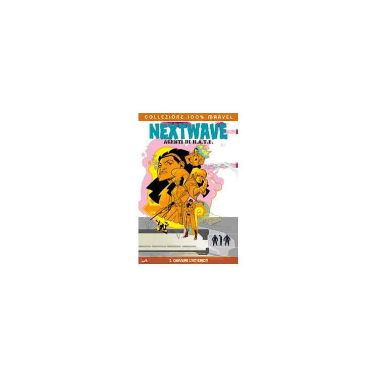 Collezione 100% Marvel: Nextwave  2 guarire l'America ed. Panini SU26