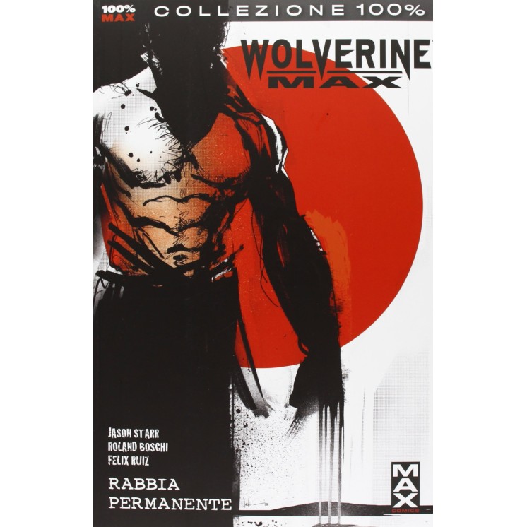 100% Max : Wolverine rabbia permanente di Ruiz Starr ed. Panini SU27
