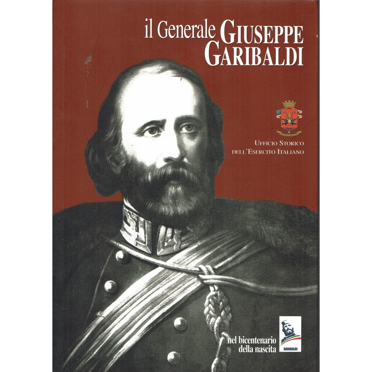 Generale Giuseppe Garibaldi bicentenario nascita ed.ufficio Storico Esercito A11