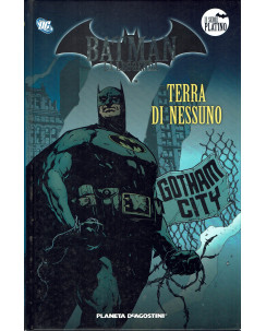 Batman la leggenda serie Platino 11 : terra di nessuno ed. Planeta SU28