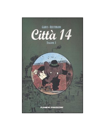 CittÃ  14 stagione 1 di Gabus, Reutimann ed.Planeta NUOVO FU14