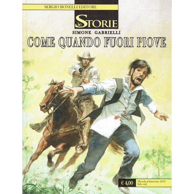 Le Storie n. 72 come quando fuori piove di Gabrielli ed. Bonelli BO02
