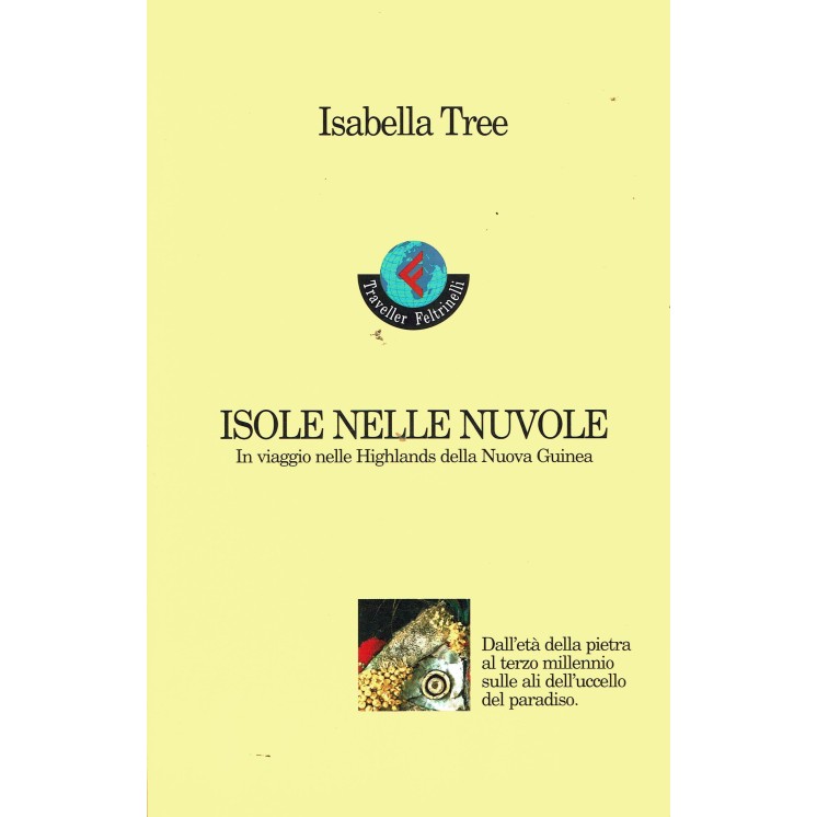 Isabella Tree : isole nelle nuvole dalle Highlands Nuova Guinea Feltrinelli A75