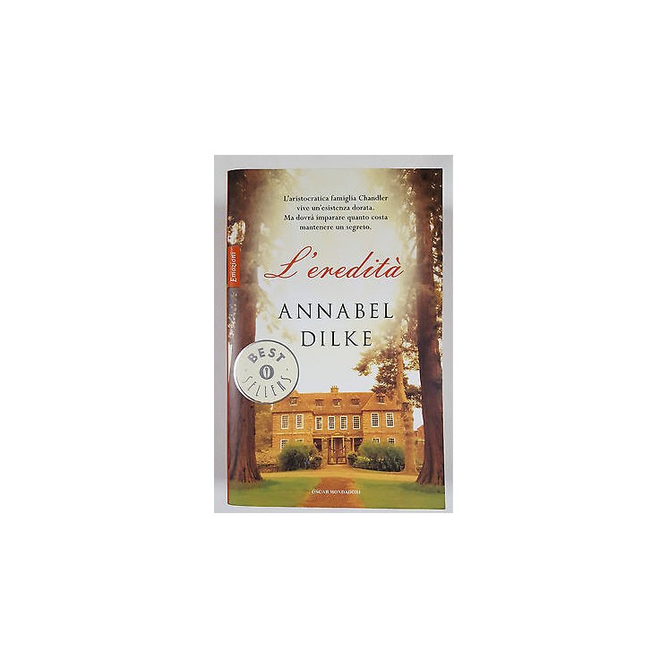 Annabel Dilke: L'Eredita' Ed. Oscar Mondadori A19  4,00€