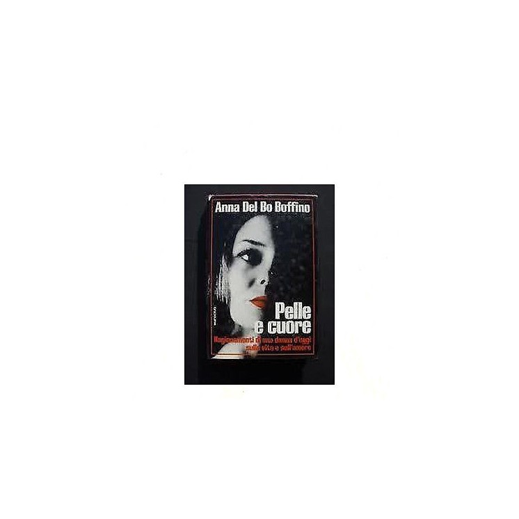 Anna Del Bo Boffino: Pelle e cuore Ed. Euroclub A11  2,00€