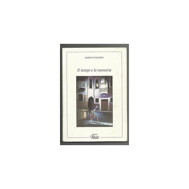 Sabino D'Acunto: Il tempo e la memoria Ed. Tracce A04  6,00€