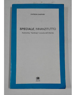 Patrizia Gaspari: Speciale, innanzitutto Ed. Anicia  A22