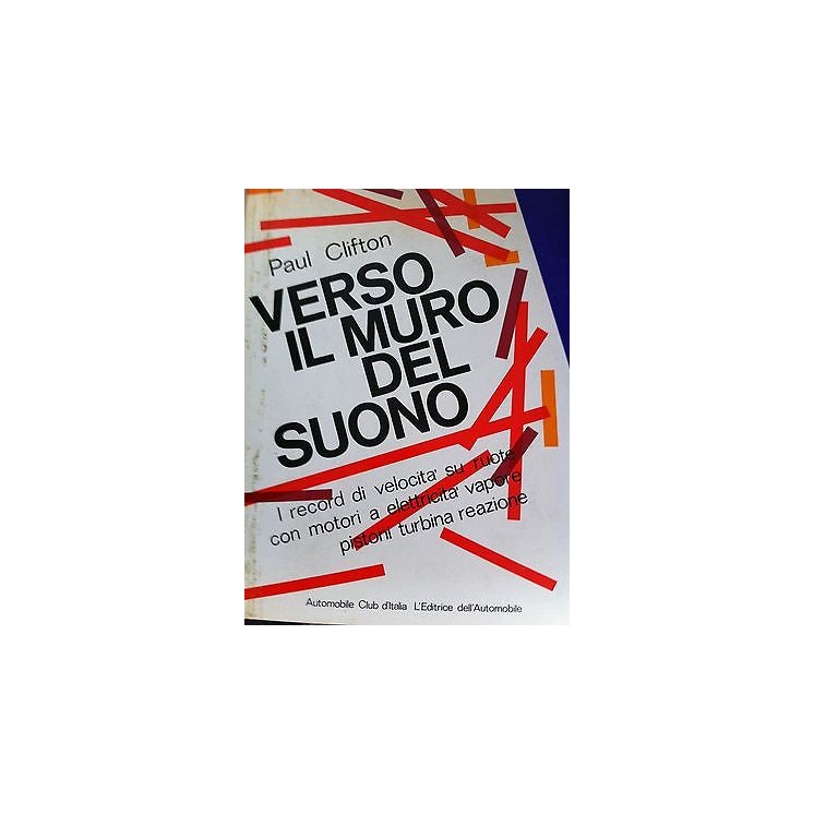Paul Clifton: Verso il muro del suono Ed. Editrice dell'automobile ...