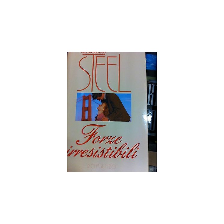 Danielle Steel: Forze irresistibili Ed. Mondolibri A07  4,00€