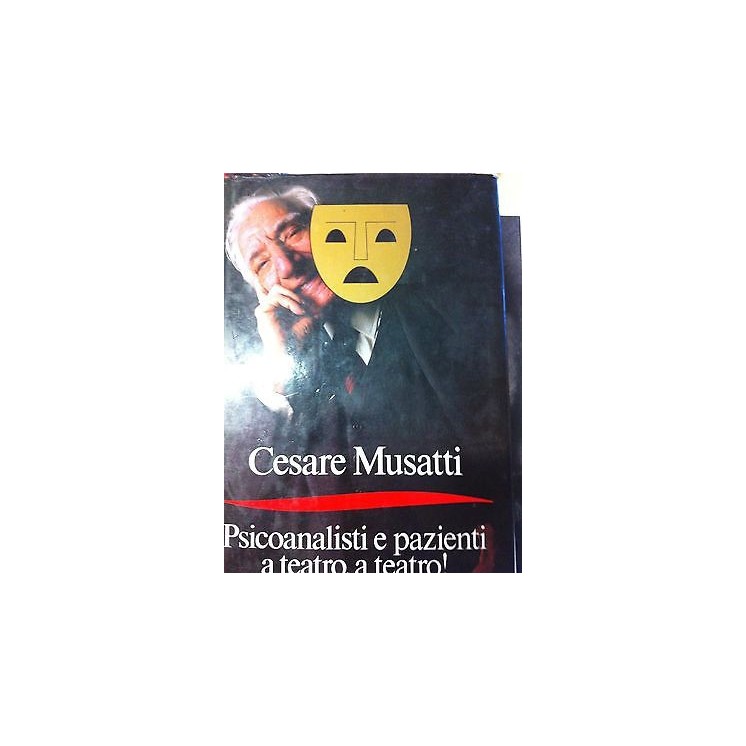 Cesare Musatti : Psicoanalisti e pazienti a teatro! ed.Mondadori (A...