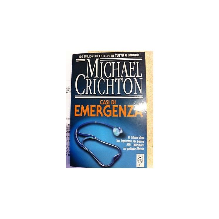 Michael Chrichton: Casi di Emergenza Ed. Tea Due A03  3,50€