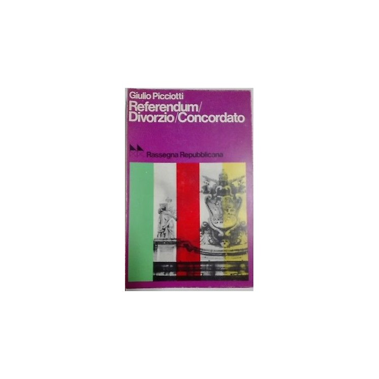 Giulio Picciotti: Referendum/Divorzio/Concordato Ed. Rassegna Repub...