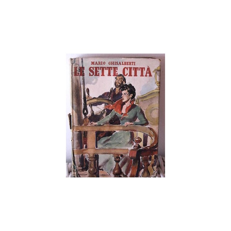 Mario Ghisalberti: Le sette città Ed. Arnoldo Mondadori A21  7,50€
