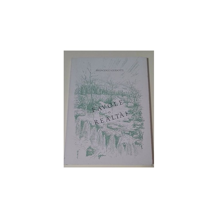 Collana "Cultura2000" F. Guidotti: Favole o realtà? 1983 A29  10,00€ Collana "Cultura2000" F. Guidotti: Favole o realtà? 1983 A29  10,00€