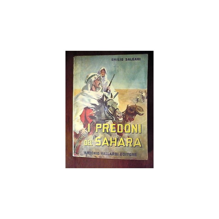 Ed. A. Vallardi milano E. Salgari: I predoni del sahara 1958 A32  5...