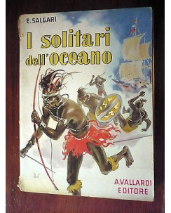 Ed. A. Vallardi milano E. Salgari: I solitari dell'oceano1961 A32