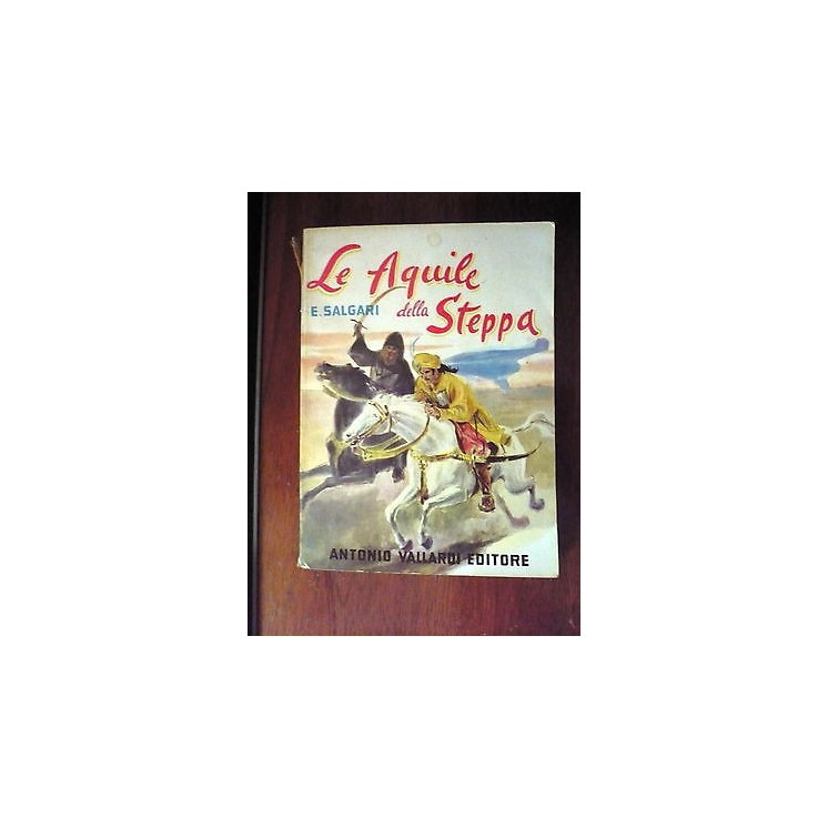 Ed. A. Vallardi milano E. Salgari: Le aquile della steppa 1959 A32 ...