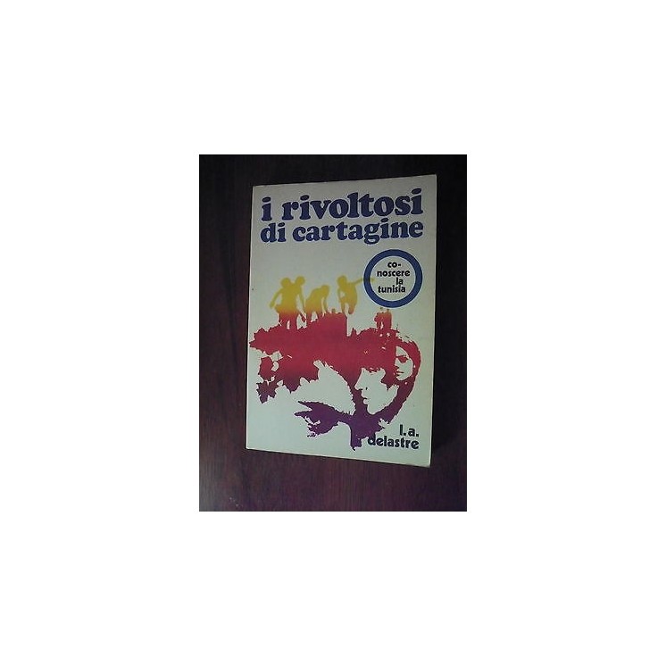 Ed. Paoline L.A. Delastre: I rivoltosi di cartagine conoscere la tu...