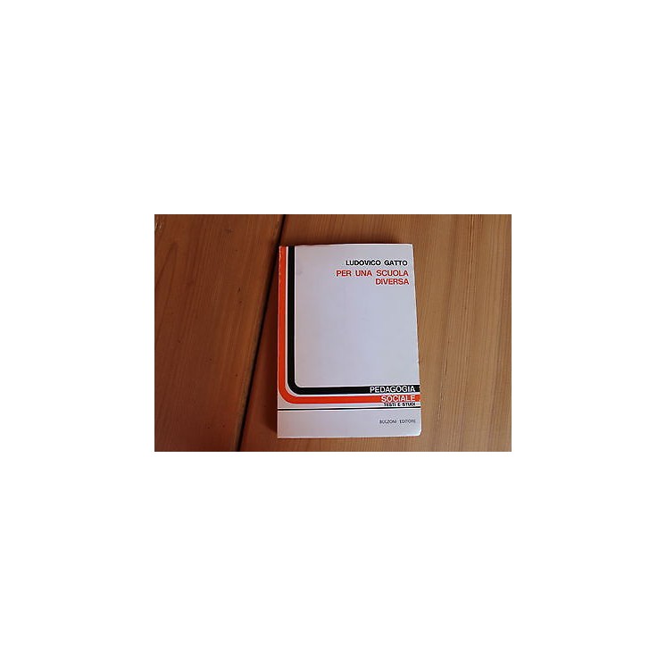 L.Gatto: Per una scuola diversa pedagogia sociale testi e studi Ed....