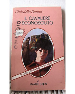 Maysie Greig: Il cavaliere sconosciuto Ed. Cino del Duca/Club della donna  A34