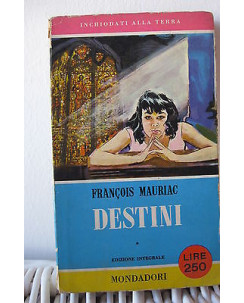 Francois Mauriac: Destini ed. integrale Mondadori  A16